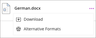 View alternative formats by selecting the alternative formats option, selecting the ellipsis next to the document’s name and selecting the alternative formats menu option