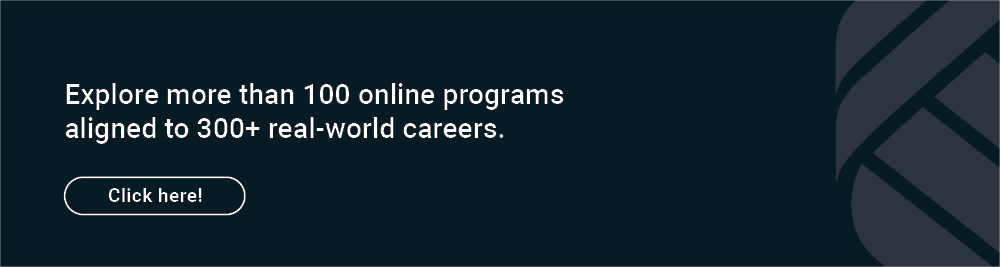 Explore more than 100 online programs aligned to 330+ real-world careers.